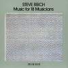 Steve Reich Ensemble - Reich: Music for 18 Musicians