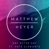 Kate Elsworth、Matthew Heyer - Day After Day
