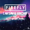 I Am Sam、Archie、Sophia Brown - Firefly (Original)