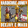 DJ E-Maxx - Hardcore Junky Re-Junked (Radio Edit)