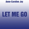 Anne-Caroline Joy - Let Me Go (Hailee Steinfeld & Alesso ft. Florida Georgia Line & watt reprise)