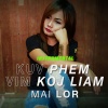 Mai Lor - Kuv Phem Vim Koj Liam