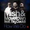 MISH、Movetown、Big Daddi - How We Do
