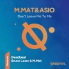 MMat、Asio - Don't Leave Me To Me (Original Mix)