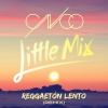 CNCO、Little Mix - Reggaetón Lento (Remix)