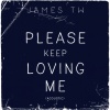 James TW - Please Keep Loving Me (Acoustic)