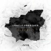Avicii、Rita Ora - Lonely Together (Acoustic)