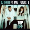 DJ Khaled、Beyoncé、Future、Jay-Z - Top Off (Explicit)