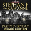Stephan F、Rawanne - Party Everyday (Club Mix)