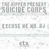 The Ripper、Suicide Corps - Excuse Me Mr. DJ (Djanny Mix)