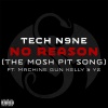 mgk、Y2、Tech N9ne - No Reason (The Mosh Pit Song)(Explicit)