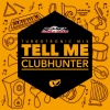 CLubhunter - Tell Me (Turbotronic Radio Edit)
