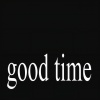 It's Always a Good Time - Good Time (Explicit)