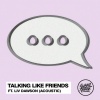 Sammy Porter、Liv Dawson - Talking Like Friends (Acoustic)