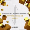 Francesco Zeta、Steve Hill、Technikal - Anytime / Call Me
