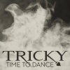 Tricky - Time To Dance