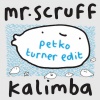 Mr. Scruff - Kalimba (Petko Turner Edit)