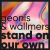 Geonis & Wallmers - Stand on Our Own