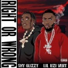 Lil Uzi Vert、Shy Glizzy - Right Or Wrong (feat. Lil Uzi Vert)(Explicit)