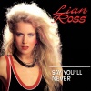 Lian Ross - Say You'll Never (Original Version)