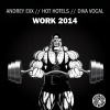 Andrey Exx、Hot Hotels、DIVA Vocal - Work (Original Mix)