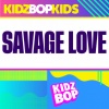 Kidz Bop Kids - Savage Love