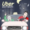 Mighty Mouth - UBER