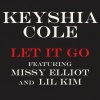 Keyshia Cole、Missy Elliott、Lil' Kim - Let It Go (Radio Edit)