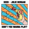 Seeb、Julie Bergan - Don't You Wanna Play?