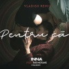 The Motans、INNA - Pentru Că (Vladish Remix)