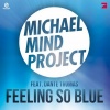 Dante Thomas、Michael Mind Project - Feeling So Blue (Radio Edit)