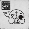 Ty Dolla $ign、21 Savage - Clout (Explicit)