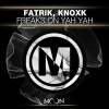 Knoxk、Fatrik - Freaks On Yah Yah (Original Mix)