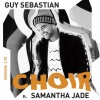 Guy Sebastian、Samantha Jade - Choir (Alt. Version)