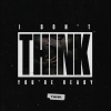 Tank - I Don't Think You're Ready (Explicit)