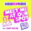 Kidz Bop Kids - Meet Me At Our Spot