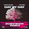 Frank Walker、Two Feet、DubVision - Day by Day (DubVision Remix)