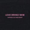 Bob Moses、Vintage Culture - Love Brand New (Vintage Culture Remix)