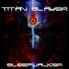 Titan Slayer - Sleepwalker