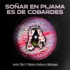 Javier Sólo、Rebeca Jimenez、Velazquez - Soñar en Pijama es de Cobardes