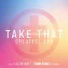 Take That、Calum Scott、Robin Schulz - Greatest Day (Robin Schulz Rework)