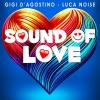 Gigi D'Agostino、Luca Noise、Gigi Dag、LUC ON - Sound of Love (GIGI DAG & LUC ON Radio Mix)