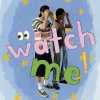 Wynn、Chawoo - WATCH ME !