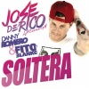 jose de rico、danny romero、Fito Blanko - Soltera