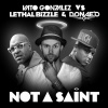 Vato Gonzalez、Lethal Bizzle、Donae'o - Not A Saint (Radio Edit)