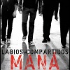 Maná - Labios Compartidos (Radio Edit)