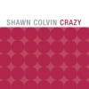 Shawn Colvin - Crazy