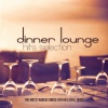 Various Artists - Dinner Lounge Hits Selection (Full Dj Lounge-Mix)