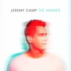 Jeremy Camp - The Answer