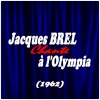 Jacques Brel - Les prénoms de Paris (Olympia 1962 Live)
